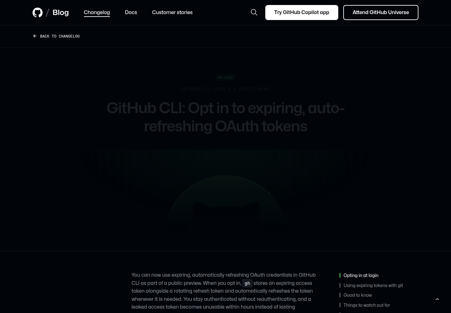 The GitHub Changelog announcement page for opt-in expiring, auto-refreshing OAuth tokens in GitHub CLI, showing the GitHub Blog header, the October 21, 2026 date, the announcement title, the opening paragraph and the table of contents listing Opting in at login.